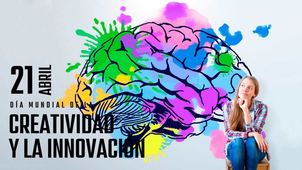 20230421 CREATIVIDAD E INNOVACIÓN. Se celebra el Día Mundial de la Creatividad y la Innovación, instituido en 2001 por las Naciones Unidas para promover el “pensamiento creativo multidisciplinar” como una forma de construir un futuro sustentable y deseable tanto a nivel individual como colectivo.